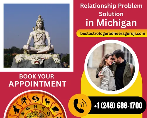 Top Certified Relationship Problem Solution Astrologer in Michigan - Astrologer Adheera