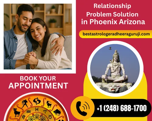 Get Your Relationship Problem Solution in Phoenix Arizona