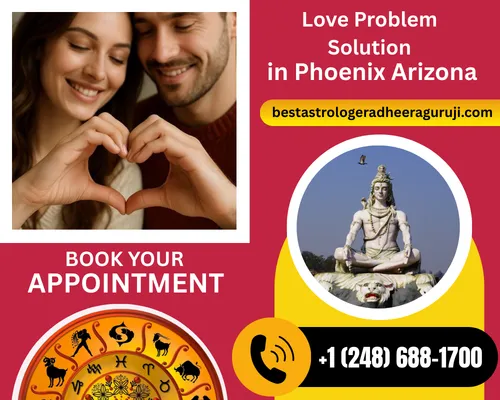 Most Trustworthy Love Problem Solution in Phoenix Arizona
